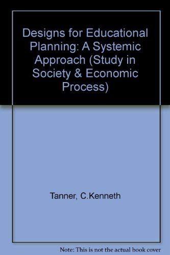 Stock image for Designs for Educational Planning: A Systemic Approach (Study in Society & Economic Process) for sale by RiLaoghaire