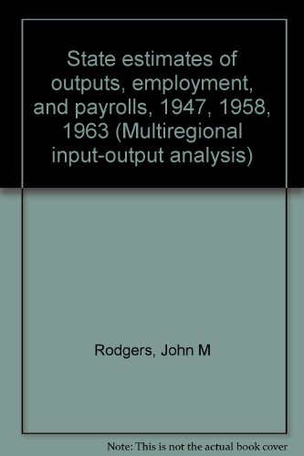 9780669734942: State estimates of outputs, employment, and payrolls, 1947, 1958, 1963 (Multi...