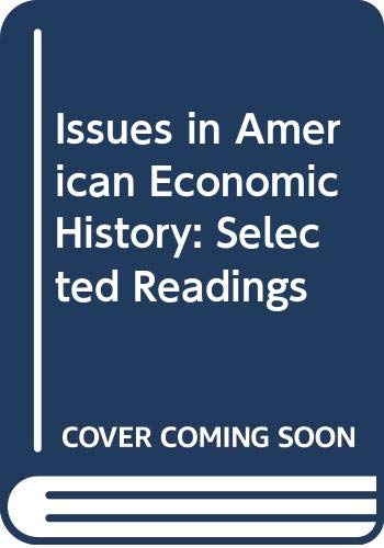 Stock image for Issues in American Economic History: Selected Readings for sale by G. & J. CHESTERS