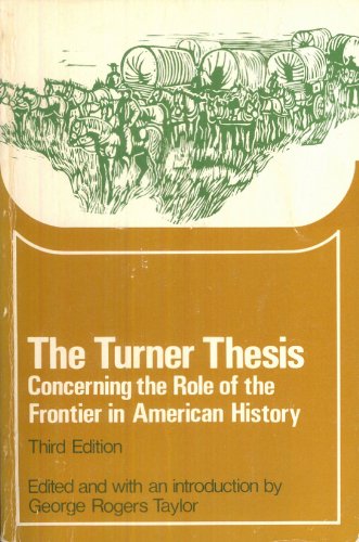 Beispielbild fr The Turner Thesis : Concerning the Role of the Frontier in American History zum Verkauf von Better World Books