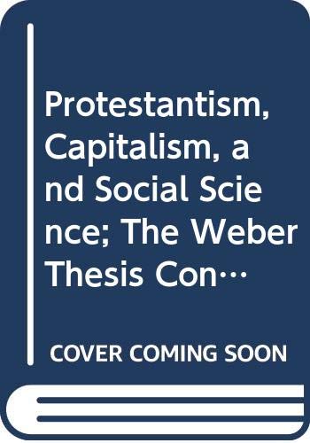 Beispielbild fr Protestantism, Capitalism, and Social Science; The Weber Thesis Controversy (Problems in European Civilization) zum Verkauf von Wonder Book
