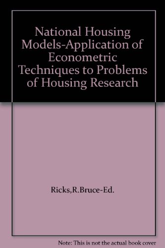 Imagen de archivo de National Housing Models : Applications of Economic Techniques to Problems of Housing Research a la venta por Better World Books