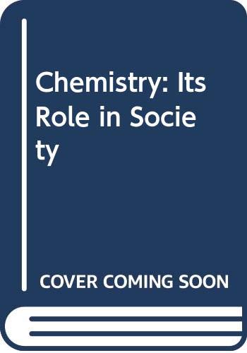 Imagen de archivo de Chemistry: Its Role in Society a la venta por BookDepart