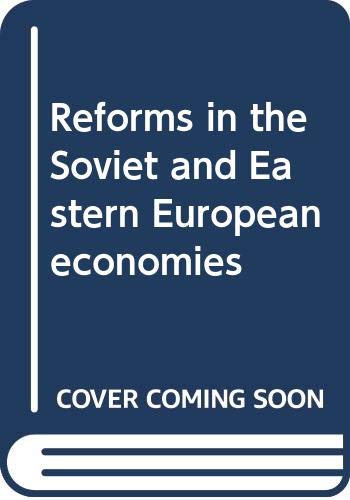 Stock image for REFORMS IN THE SOVIET AND EASTERN EUROPEAN ECONOMIES for sale by Larry W Price Books