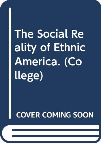 Stock image for The Social Reality of Ethnic America. for sale by John M. Gram