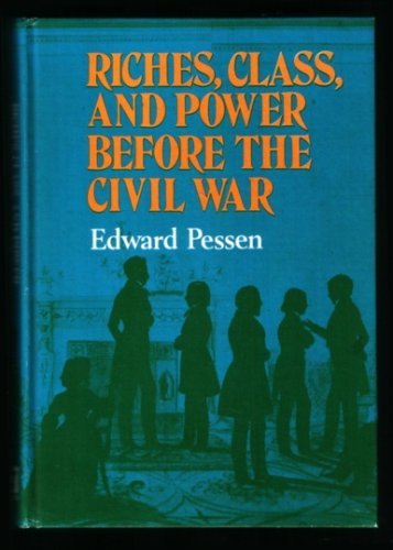 Beispielbild fr Riches, Class, and Power Before the Civil War zum Verkauf von Better World Books