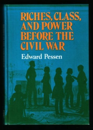 Stock image for Riches, Class, and Power Before the Civil War for sale by Better World Books