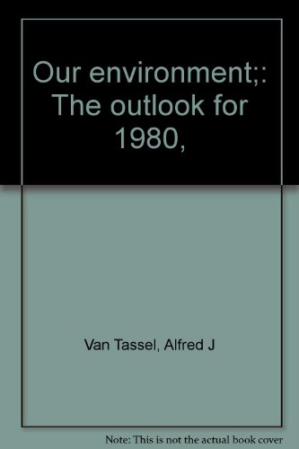 Stock image for Our Environment: The Outlook for 1980 for sale by BookDepart