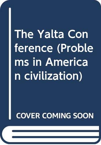 Imagen de archivo de The Yalta Conference (Problems in American civilization) a la venta por HPB-Diamond