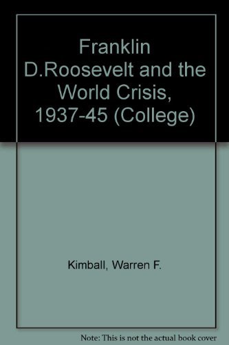 Stock image for Franklin D. Roosevelt and the World Crisis, 1937-1945. (Problems in American civilization) for sale by Better World Books: West