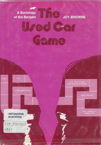 Beispielbild fr The Used Car Game : A Sociology of the Bargain zum Verkauf von Better World Books