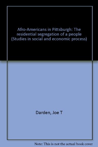 Stock image for Afro-Americans in Pittsburgh : The Residential Segregation of a People for sale by Better World Books