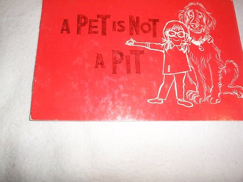 Stock image for A Pet is Not a Pit (Bookshop B-2) for sale by Top Notch Books