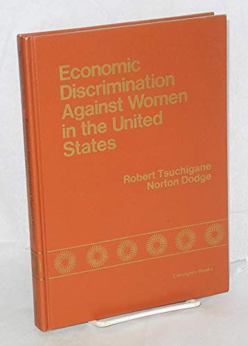 Economic discrimination against women in the United States - Tsuchigane, Robert and Norton T. Dodge