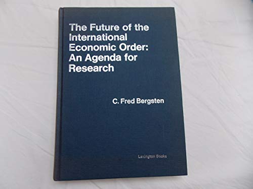Stock image for The Future of the International Economic Order: An Agenda for Research for sale by Shadow Books