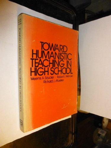 Stock image for Toward Humanistic Teaching in High School for sale by Better World Books