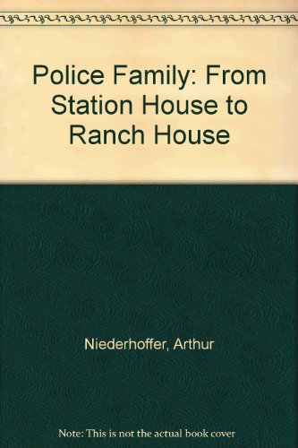 Stock image for The Police Family: From Station House to Ranch House for sale by TotalitarianMedia