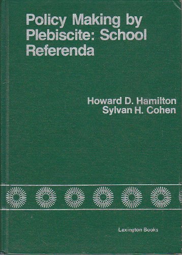 Beispielbild fr Policy Making by Plebiscite : School Referenda zum Verkauf von Better World Books