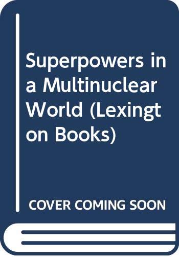Beispielbild fr Superpowers in a Multinuclear World zum Verkauf von Ground Zero Books, Ltd.