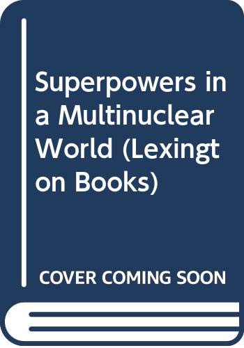 Stock image for The Superpowers in a multinuclear world for sale by Wonder Book