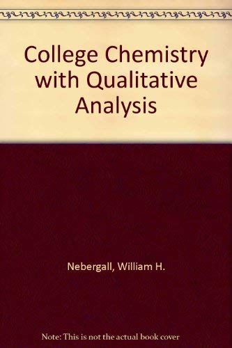 Imagen de archivo de College Chemistry: With Qualitative Analysis (5th Edition) a la venta por Wonder Book