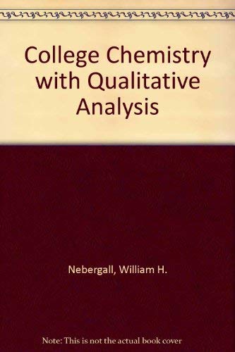 Stock image for College Chemistry: With Qualitative Analysis (5th Edition) for sale by Wonder Book