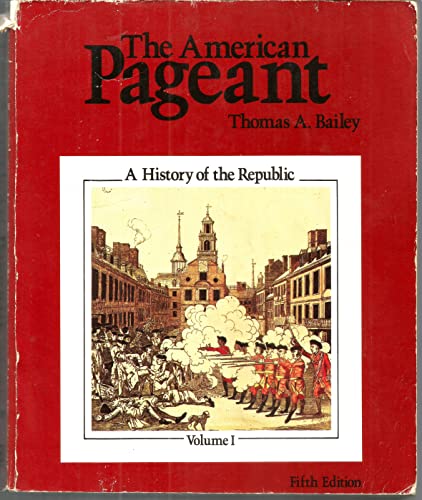 The American Pageant, Volume I - Thomas A. Bailey