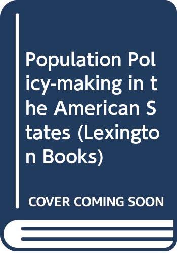 Stock image for Population policymaking in the American States;: Issues and processes for sale by Zubal-Books, Since 1961