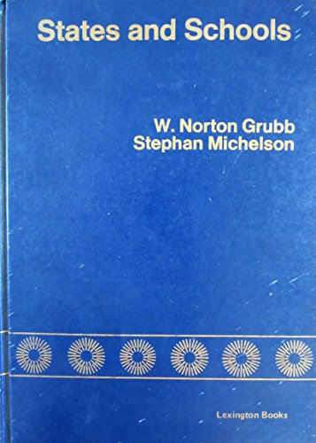 States and schools;: The political economy of public school finance (9780669933857) by Grubb, W. Norton
