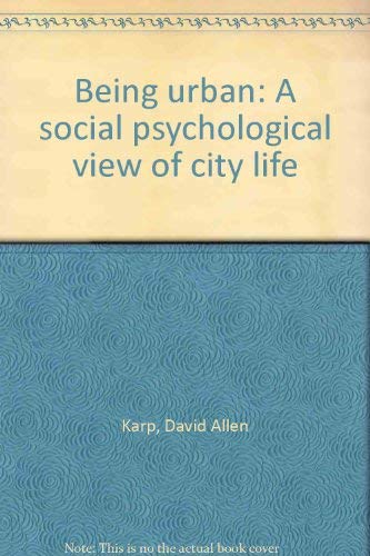 Imagen de archivo de Being Urban : A Social Psychological View of City Life a la venta por Better World Books: West