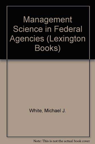 Beispielbild fr Management Science in Federal Agencies : The Adoption and Diffusion of a Social - Technical Innovation zum Verkauf von Better World Books