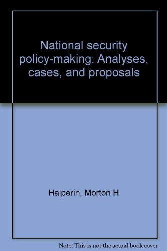 Beispielbild fr National Security Policy-Making : Analyses, Cases, and Proposals zum Verkauf von Better World Books