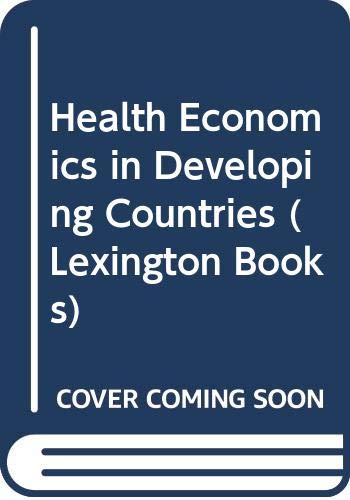 Beispielbild fr HEALTH ECONOMICS IN DEVELOPING COUNTRIES. zum Verkauf von Cambridge Rare Books