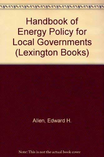 9780669973860: Handbook of energy policy for local governments