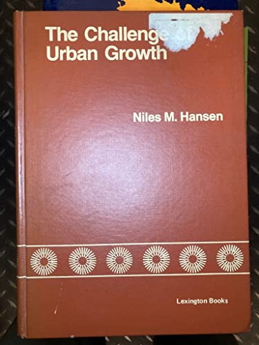 9780669977097: Challenge of Urban Growth: The Basic Economics of City Size and Structure