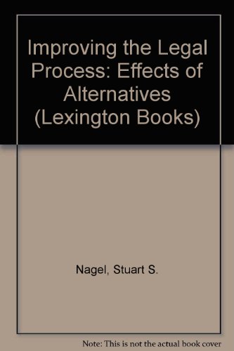 9780669978247: Improving the Legal Process: Effects of Alternatives