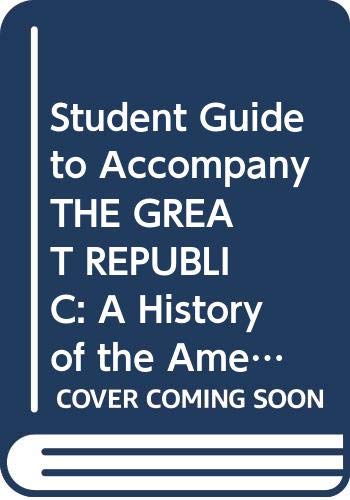 Imagen de archivo de Student Guide to Accompany THE GREAT REPUBLIC: A History of the American People a la venta por HPB-Red