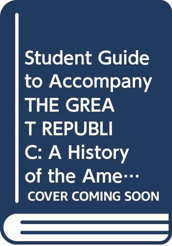 Stock image for Student Guide to Accompany THE GREAT REPUBLIC: A History of the American People for sale by HPB-Red