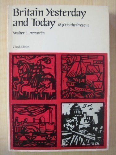 Beispielbild fr Britain Yesterday and Today: 1830 to the Present (A History of England, vol. 4) zum Verkauf von Half Price Books Inc.
