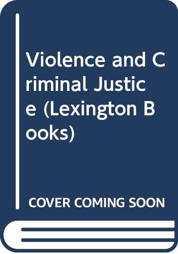 Stock image for Violence and Criminal Justice: [papers] for sale by RWL GROUP  (Booksellers)