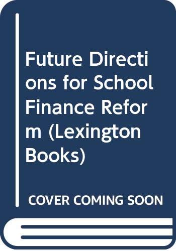 Future directions for school finance reform (9780669983920) by Betsy Levin