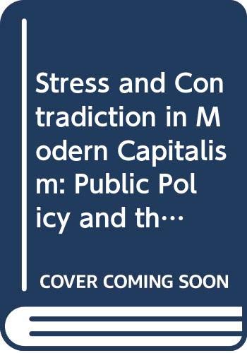 Stock image for Stress and Contradiction in Modern Capitalism: Public Policy and The Theory of the State for sale by FITZ BOOKS AND WAFFLES