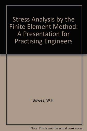 Stock image for Stress Analysis By the Finite Element Method for Practicing Engineers for sale by P.C. Schmidt, Bookseller