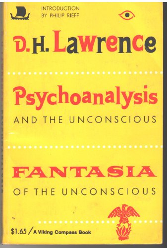 Psychoanalysis and the Unconscious and Fantasia of the Unconciousness (Viking Compass Edition) - D.H. Lawrence (Author); Philip Rieff (Introduction by)