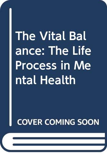 Stock image for The Vital Balance: The Life Process in Mental Health for sale by Wonder Book