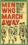 9780670002382: Men Who March Away: Poems of the First World War