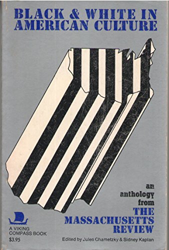 Black and White in American Culture (9780670003129) by Jules Chatmetzky; Sidney Kaplan