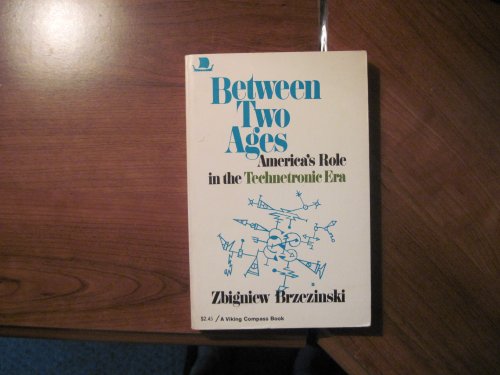 9780670003181: Between Two Ages: America's Role in the Technetronic Era