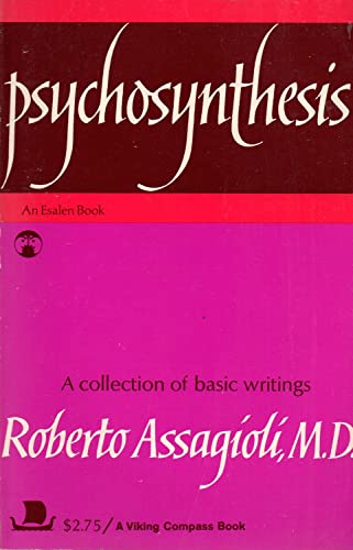 Stock image for Psychosynthesis: A Manual of Principles and Techniques (A Collection of Basic Writings) (An Esalen Book) for sale by ThriftBooks-Atlanta