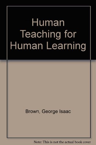 Beispielbild fr Human Teaching for Human Learning: An Introduction to Confluent Education zum Verkauf von Wonder Book